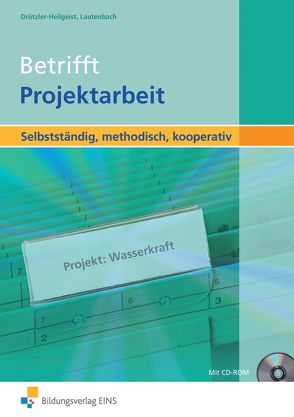 Betrifft Projektarbeit von Drützler-Heilgeist,  Marthamaria, Lautenbach,  Anja