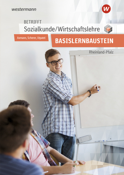 Betrifft Sozialkunde / Wirtschaftslehre – Ausgabe für Rheinland-Pfalz von Axmann,  Alfons, Scherer,  Manfred, Utpatel,  Bernd