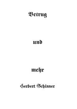 Betrug und mehr von Schinner,  Dipl. Ing. Herbert