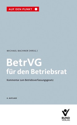 BetrVG für den Betriebsrat von Bachner,  Michael
