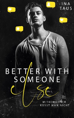 better with someone else von Taus,  Ina