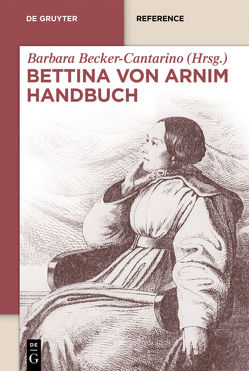 Bettina von Arnim Handbuch von Becker-Cantarino,  Barbara
