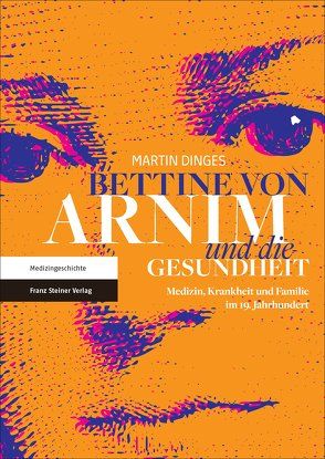 Bettine von Arnim und die Gesundheit von Dinges,  Martin