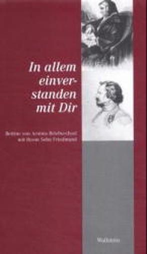 Bettine von Arnims Briefwechsel mit ihren Söhnen / In allem einverstanden mit Dir von Arnim,  Bettina von, Bunzel,  Wolfgang, Landfester,  Ulrike