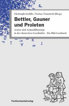 Bettler, Gauner und Proleten von Sachße,  Christoph, Tennstedt,  Florian