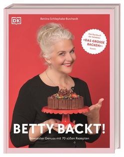 Betty backt! von Schliephake-Burchardt,  Bettina, Vetter,  Misha