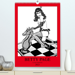Betty Page – Quickies by SARA HORWATH (Premium, hochwertiger DIN A2 Wandkalender 2023, Kunstdruck in Hochglanz) von Horwath Burlesque up your wall,  Sara