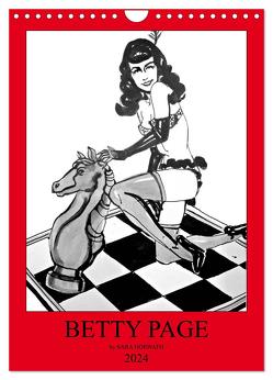 Betty Page – Quickies by SARA HORWATH (Wandkalender 2024 DIN A4 hoch), CALVENDO Monatskalender von Horwath Burlesque up your wall,  Sara