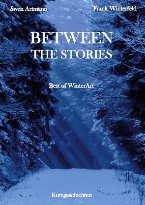 Between the Stories von Artmann,  Swen, Winterfeld,  Frank