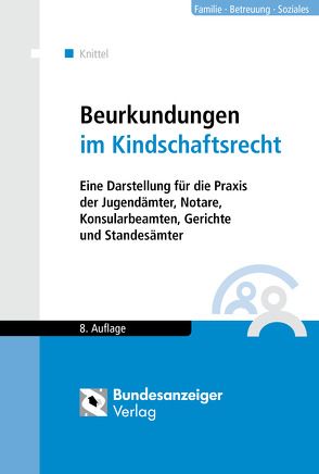 Beurkundungen im Kindschaftsrecht von Knittel,  Bernhard