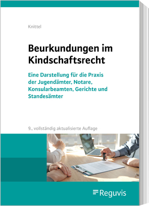 Beurkundungen im Kindschaftsrecht von Knittel,  Bernhard