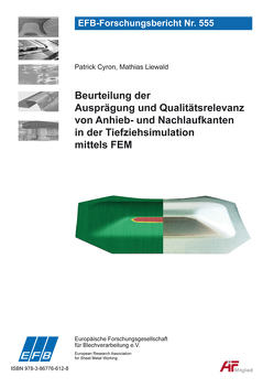 Beurteilung der Ausprägung und Qualitätsrelevanz von Anhieb- und Nachlaufkanten in der Tiefziehsimulation mittels FEM von Cyron,  Patrick, Liewald,  Mathias