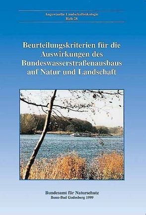 Beurteilungskriterien für die Auswirkungen des Bundeswasserstrassenausbaus auf Natur und Landschaft von Bundesamt für Naturschutz