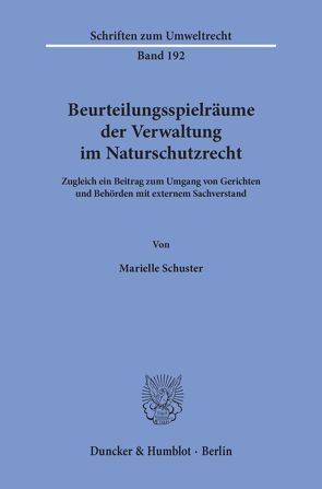 Beurteilungsspielräume der Verwaltung im Naturschutzrecht. von Schuster,  Marielle