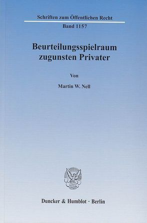 Beurteilungsspielraum zugunsten Privater. von Nell,  Martin W.