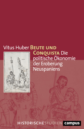 Beute und Conquista von Huber,  Vitus