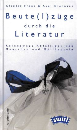 Beute(l)züge durch die Literatur von Dielmann,  Axel, Franz,  Claudia