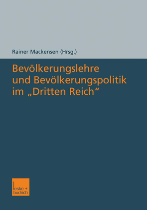 Bevölkerungslehre und Bevölkerungspolitik im „Dritten Reich“ von Mackensen,  Rainer