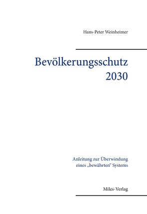 Bevölkerungsschutz 2030 von Weinheimer,  Hans-Peter