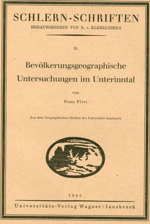 Bevölkerungsgeographische Untersuchungen im Unterinntal von Fliri,  Franz