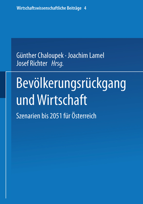 Bevölkerungsrückgang und Wirtschaft von Chaloupek,  Günther, Lamel,  Joachim, Richter,  Josef