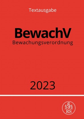 Bewachungsverordnung – BewachV 2023 von Studier,  Ronny