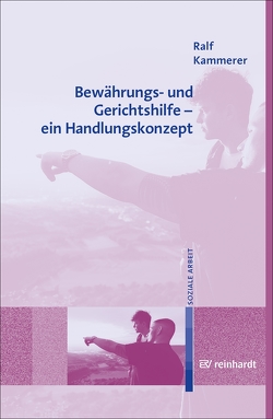 Bewährungs- und Gerichtshilfe – ein Handlungskonzept von Kammerer,  Ralf, Klug,  Wolfgang