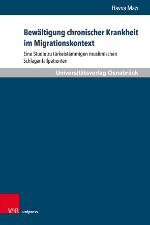 Bewältigung chronischer Krankheit im Migrationskontext von Mazı,  Havva