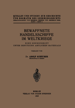 Bewaffnete Handelsschiffe im Weltkriege von Scheurer,  Adolf