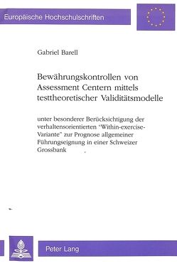 Bewährungskontrollen von Assessment Centern mittels testtheoretischer Validitätsmodelle von Barell,  Gabriel