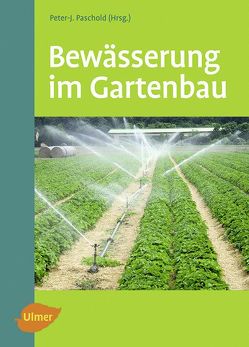 Bewässerung im Gartenbau von Paschold,  Peter-J.