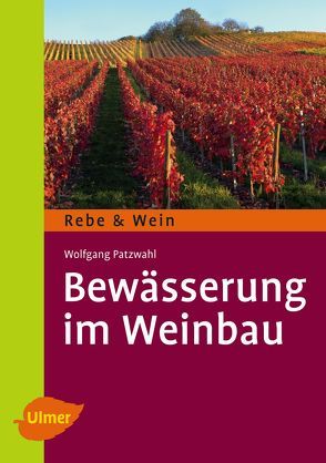 Bewässerung im Weinbau von Patzwahl,  Wolfgang