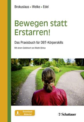 Bewegen statt Erstarren! von Bohus,  Martin, Brokuslaus,  Ilona, Edel,  Arno, Welke,  Thorsten