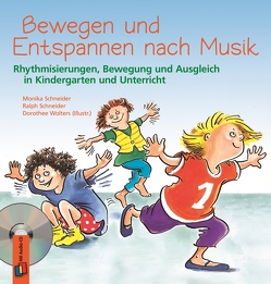 Bewegen und Entspannen nach Musik von Schneider,  Monika, Schneider,  Ralf, Wolters,  Dorothee