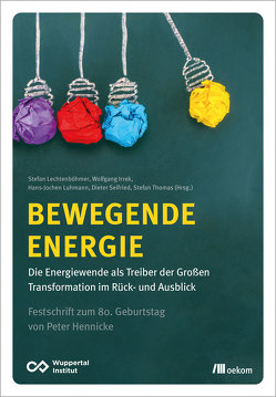 Bewegende Energie von Irrek,  Wolfgang, Lechtenböhmer,  Stefan, Luhmann,  Hans-Jochen, Seifried,  Dieter, Thomas,  Stefan