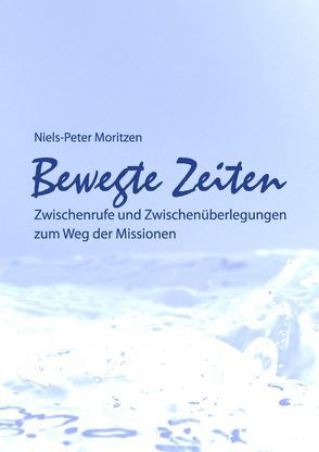 Bewegte Zeiten von Moritzen,  Niels-Peter