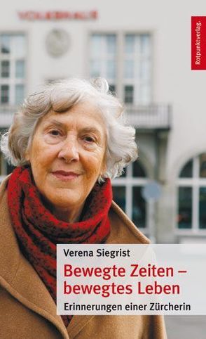 Bewegte Zeiten – bewegtes Leben von Siegrist,  Verena