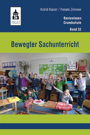 Bewegter Sachunterricht von Kaiser,  Astrid, Zimmer,  Renate