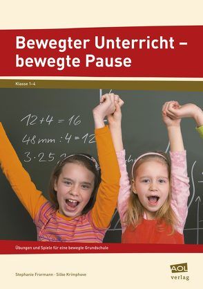 Bewegter Unterricht – bewegte Pause von Frormann,  Stephanie, Krimphove,  Silke