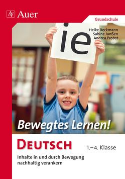Bewegtes Lernen! Deutsch von Beckmann,  Heike, Janssen,  Sabine, Probst,  Andrea