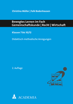 Bewegtes Lernen im Fach Gemeinschaftskunde – Recht – Wirtschaft von Bodenhausen,  Falk, Müller,  Christina
