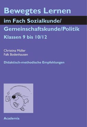 Bewegtes Lernen im Fach Sozialkunde / Gemeinschaftskunde / Politik von Bodenhausen,  Falk, Müller,  Christina