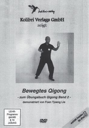 Bewegtes Qigong von Lie,  Foen Tjoeng