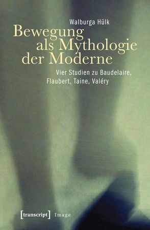Bewegung als Mythologie der Moderne von Hülk,  Walburga