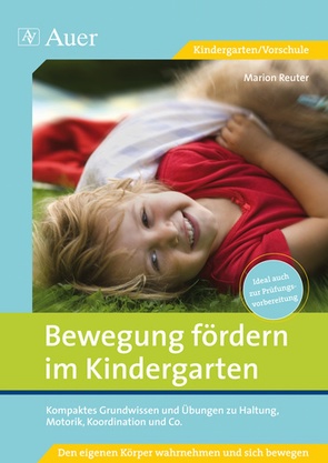 Bewegung fördern im Kindergarten von Reuter,  Marion