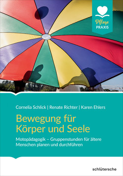 Bewegung für Körper und Seele von Ehlers,  Karen, Richter,  Dr. Renate, Schlick,  Cornelia