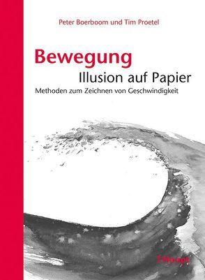 Bewegung: Illusion auf Papier von Boerboom,  Peter, Proetel,  Tim