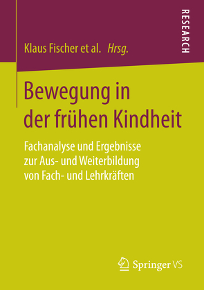 Bewegung in der frühen Kindheit von Beudels,  Wolfgang, Fischer,  Klaus, Hölter,  Gerd, Jasmund,  Christina, Krus,  Astrid, Kuhlenkamp,  Stefanie