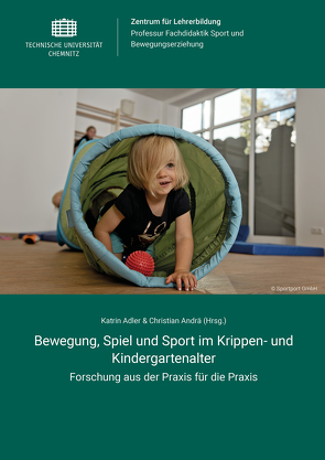 Bewegung, Spiel und Sport im Krippen- und Kindergartenalter von Adler,  Katrin, Andrae,  Christian