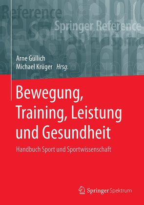 Bewegung, Training, Leistung und Gesundheit von Güllich,  Arne, Krüger,  Michael
